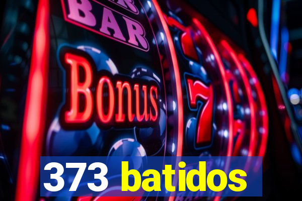 373 batidos
